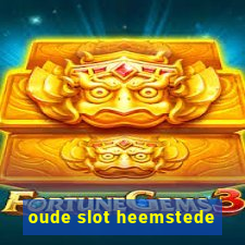 oude slot heemstede